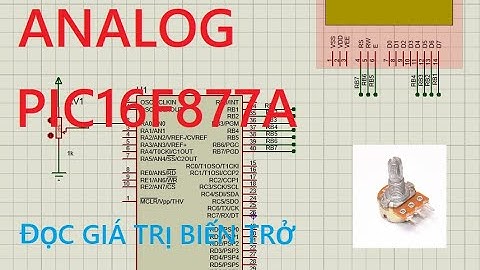 Đọc tín hiệu ANALOG từ biến trở hiển thị lên LCD 16x2 - Vi Điều Khiển PIC16F877A (analog read)