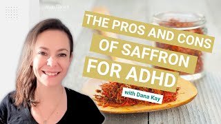 The Pros and Cons of Saffron for ADHD