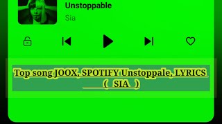Top song JOOX, SPOTIFY Unstoppale, LYRICS           SIA   ) #lyrics #Sia