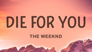 The Weeknd - Die For You (Lyrics)