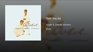 Video thumbnail of "Angie & Debbie- Told You So"