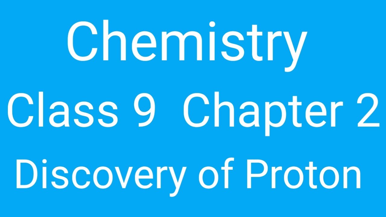 Chemistry Class 9 Chapter 2 Discovery of Proton Spectrum of Knowledge