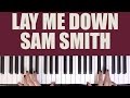 HOW TO PLAY: LAY ME DOWN - SAM SMITH