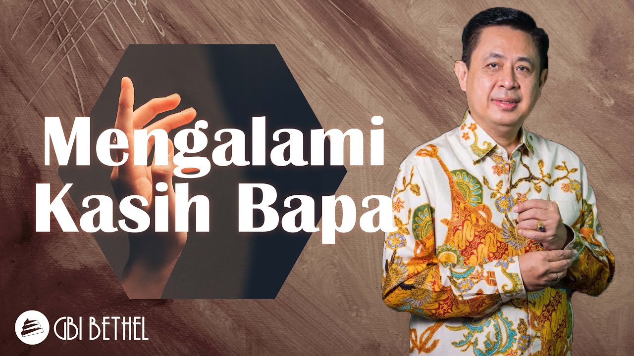 Mengalami Kasih Bapa (Pdt. Dr. Rubin Adi Abraham)