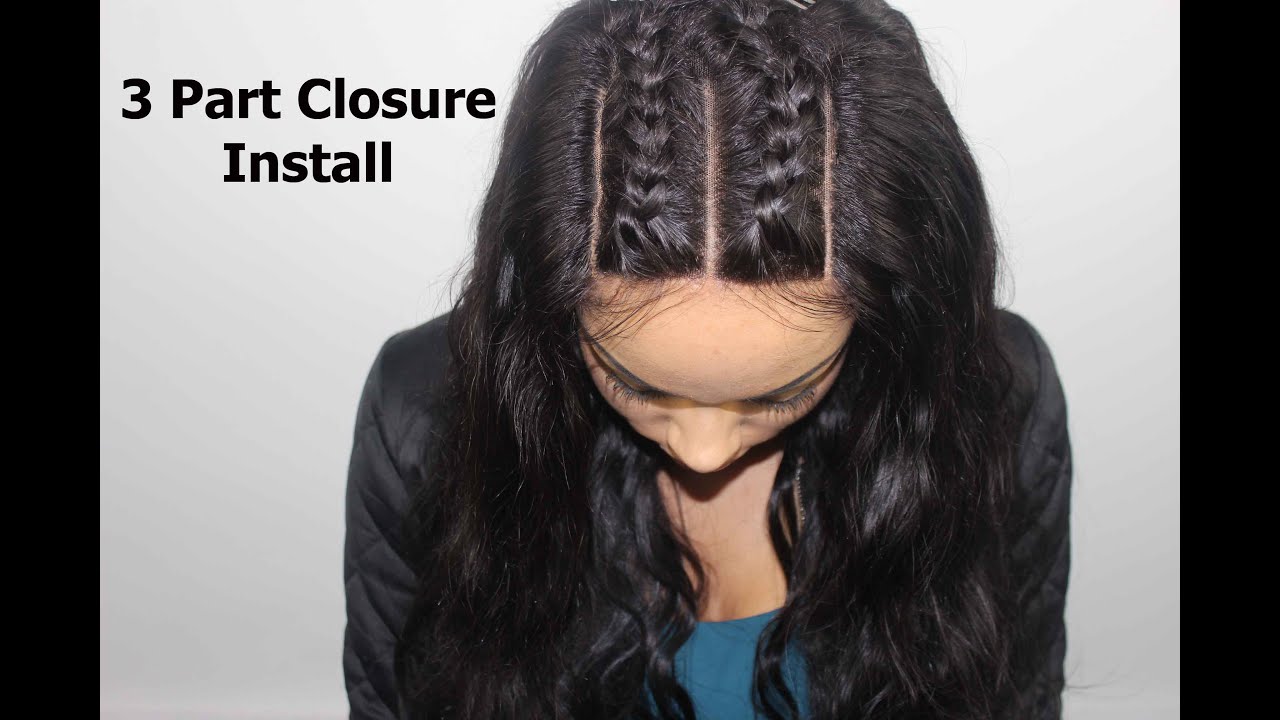 How To Install A 3 Part Closure Braid Pattern YouTube