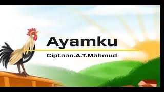 Ayamku |lirik| Ciptaan.A.T.Mahmud Tema 6 Subtema 1 Pembelajaran 1 Kelas 2