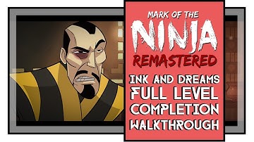 Mark of the Ninja Remastered 100% Walkthrough (No Detection) Ink & Dreams Level