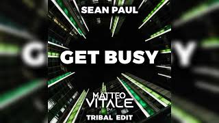 Sean Paul - Get Busy (Matteo Vitale tribal Edit)