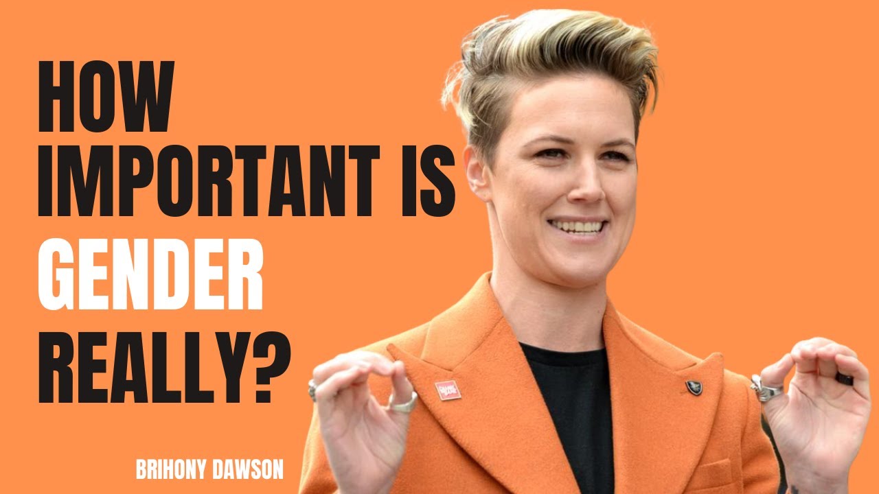 How important is gender really?  -  Brihony Dawson