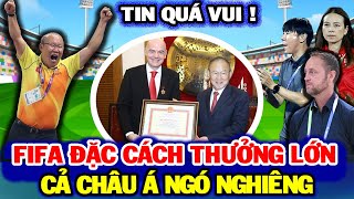 FIFA Đặc Cách Thưởng Lớn Cho Tuyển Việt Nam, Cả Đông Nam Á Chấn Động, Khắp Thái Lan Nhòm Ngó