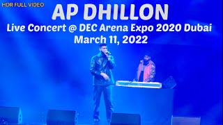 AP DHILLON Live Concert @ DEC Arena Expo 2020 Dubai | 11th March 2022 | FULL VIDEO