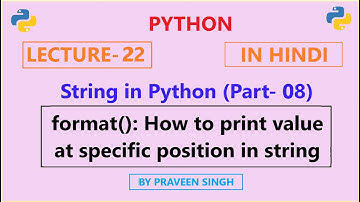 Python Lecture 22: String in Python Part- 08 (Use of format function-in Hindi)