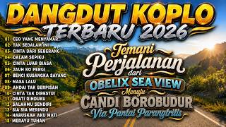 LAGU DANGDUT KOPLO TERBARU 2026 CEO YANG MENYAMAR Temani Perjalanan Dari Obelix Sea Menuju Borobudur
