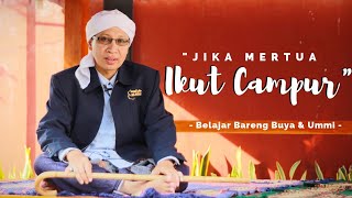 Jika Mertua Ikut Campur | Belajar Bareng Buya Ummi | 08 April 2019