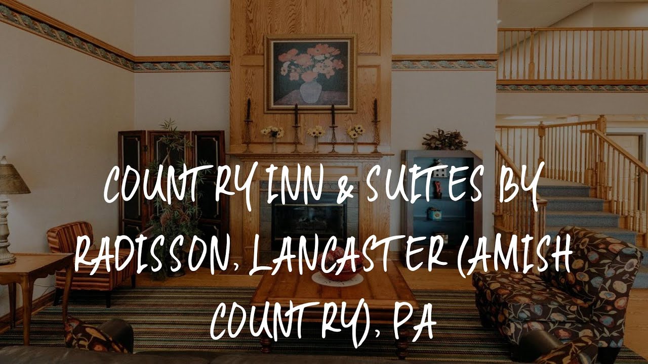 Country Inn & Suites by Radisson, Lancaster (Amish Country), PA Review - Lancaster , United States o