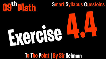 Exercise 4.4 class 9  math || Important questions  of Smart syllabus of chapter 4 || By sir Rehman |