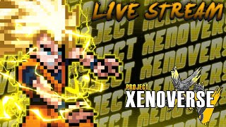 🔴LIVE NOW🔴 PROJECT XENOVERSE (ADDING CHAR AND FINALIZATION)