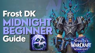Frost Death Knight Midnight Season 1 Beginner Raid & M Guide
