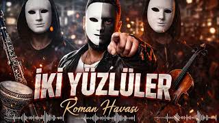 İki Yüzlüler | Yüzüme Konuşun💃 2026 Yeni Roman Oyun Havası