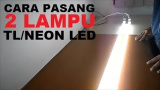 Cara pasang lampu TL LED/neon LED/lampu Kalimantang LED || untuk pemula. 