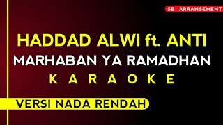 Haddad Alwi Ft. Anti  - Marhaban Ya Ramadhan [Karaoke Versi nada rendah] Kualitas Audio Terbaik!!