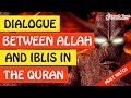 🚨DIALOGUE BETWEEN ALLAH AND IBLIS IN THE QURAN🤔 ᴴᴰ