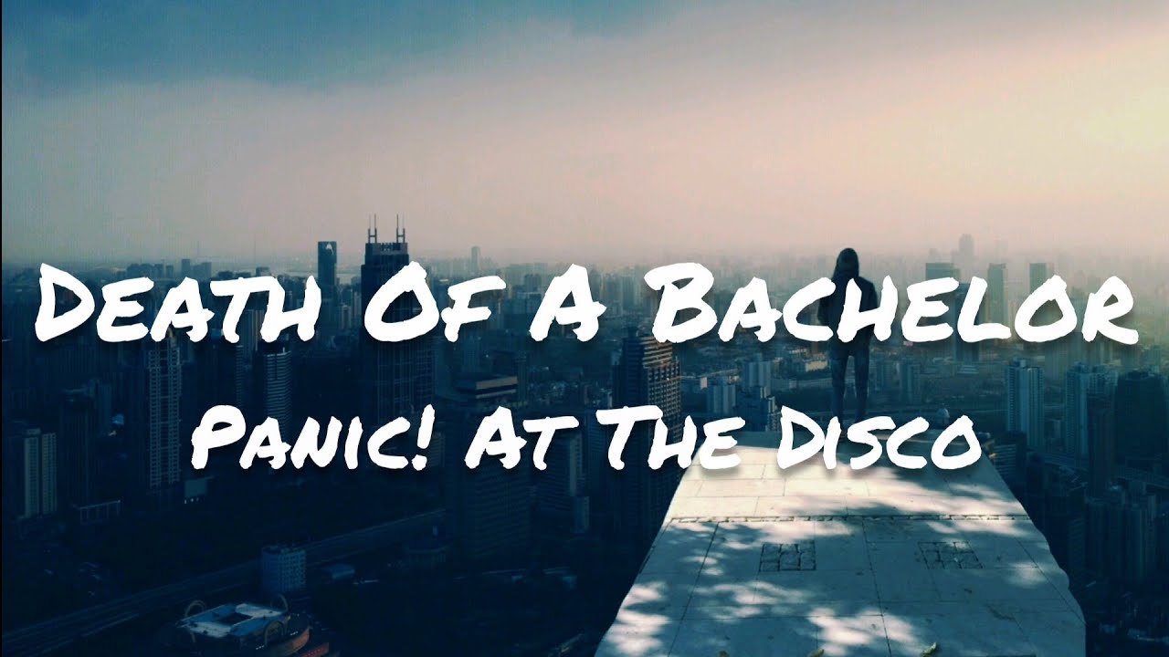 Panic! At The Disco Death Of A Bachelor (Lyrics) YouTube Panic! At The Disco Death Of A Bachelor (Lyrics) YouTube