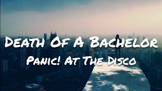 Panic! At The Disco - Death Of A Bachelor (Lyrics)