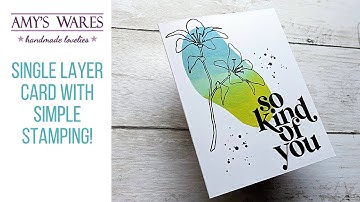 Easy to create SINGLE LAYER CARD! Simple stamping! Thank you card inspiration!