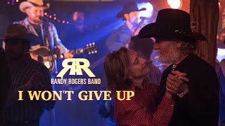 Randy Rogers Band - I Wont Give Up Official Music Video