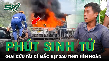 Cận cảnh giây phút nhóm “anh hùng” giải cứu tài xế kẹt trong xe sắp bốc cháy ở cầu Phú Mỹ | SKĐS