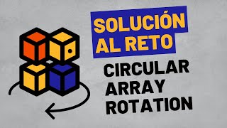 Solución al reto Circular Array Rotation