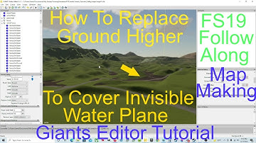 Giants Editor Map Making Tutorial For FS19 | Making Ground Higher To Cover Invisible Water Plane