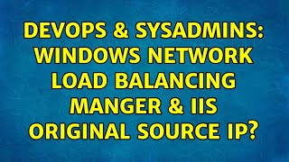 DevOps & SysAdmins: Windows Network Load Balancing Manger & IIS original source IP?
