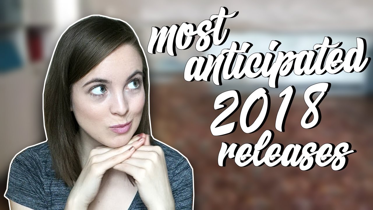 MOST ANTICIPATED BOOK RELEASES 2018!!
