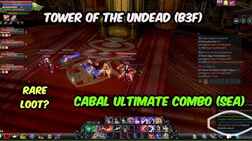 Tower of the Undead (B3F) -with in-game friends CABAL Ultimate Combo SEA l Rare loot