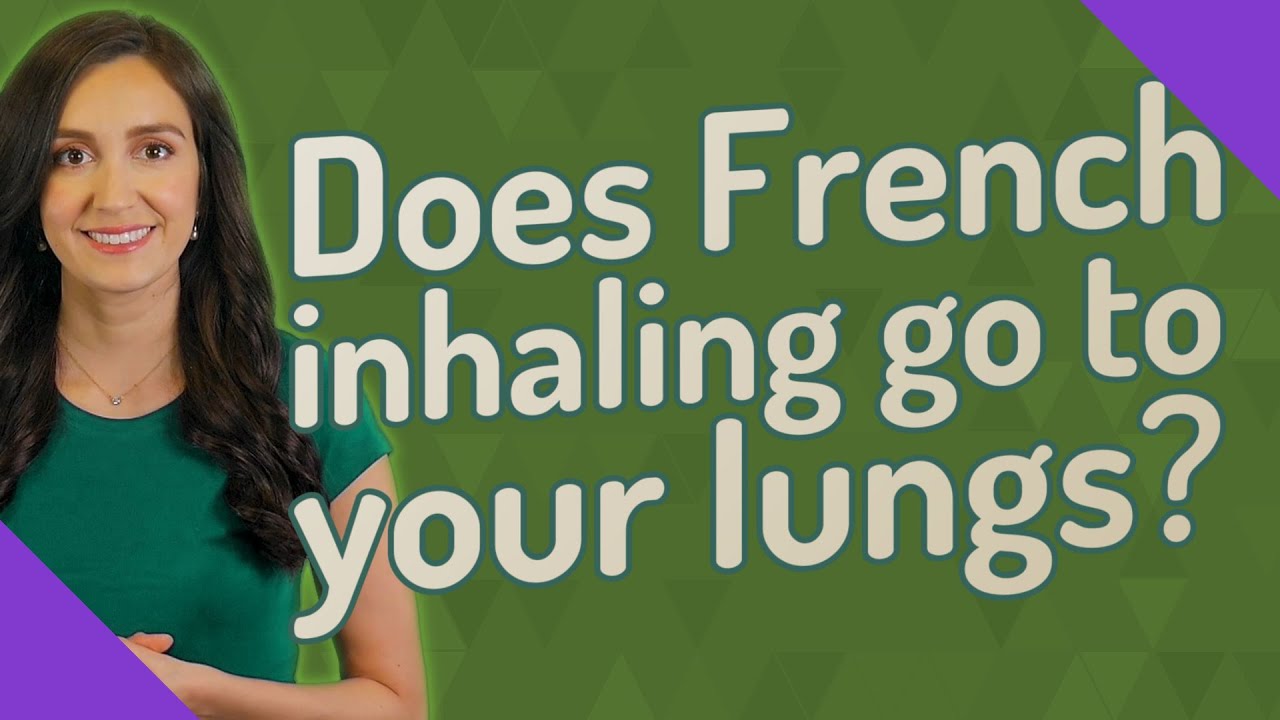 Does French Inhaling Go To Your Lungs YouTube does-french-inhaling-go-to-your-lungs-youtube