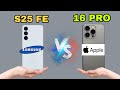 Samsung S25 FE Vs Iphone 16 PRO Comparison Video ! | Comparison IOS VS Android |