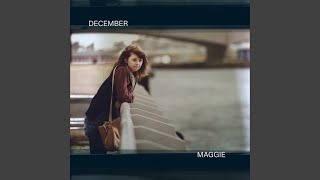 Video thumbnail of "DECEMBER - Maggie"