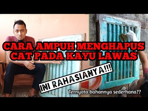 CARA AMPUH MENGHAPUS/ MENGHILANGKAN CAT PADA KAYU LAWAS