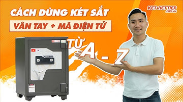 Cách sử dụng két sắt vân tay kết hợp với điện tử Việt Tiệp - Hướng dẫn chi tiết từng bước