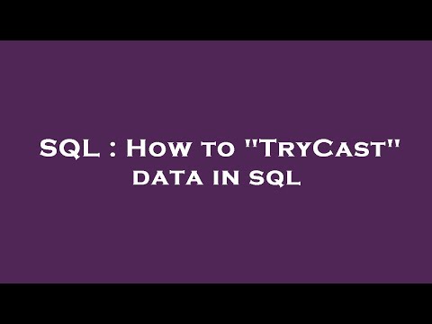 SQL : How to "TryCast" data in sql
