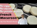 Frenchmacaroon  homemade recipe  noegg noaquafaba nopotatoprotin  by chef manish khanna