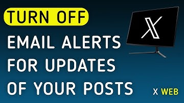 How To Turn Off Email Notifications For Updates Of Your Posts On X (Twitter) Web On PC (New Update)