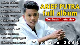 Arief full album - Terbaru 2022 || Aku ingin bahagia - Rembulan mama - Hendaklah cari pengganti
