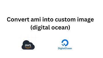 Convert AMI into Custom Image (DigitalOcean) #devops #aws #beginner #beginners #digitalocean