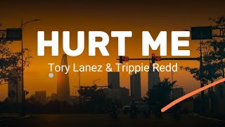 HURT ME - Tory Lanez & Trippie Redd(lyrics).