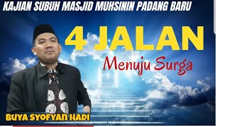 Download lagu Empat Jalan Menuju Surga. Buya DR. Syofyan Hadi, M.Ag.,M.Hum. Kajian Subuh. Madjid Muhsinin