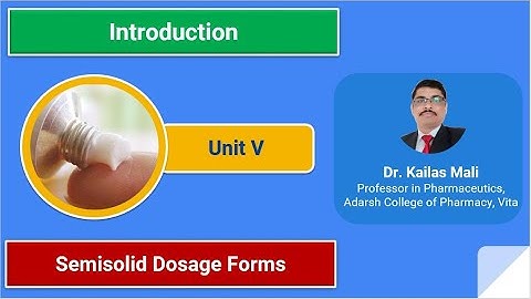 Introduction ll Semisolid Dosage forms ll Unit V ll Part I