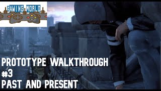 Prototype walkthrough mission 3 - Past and Present || part 3 || Gaming world